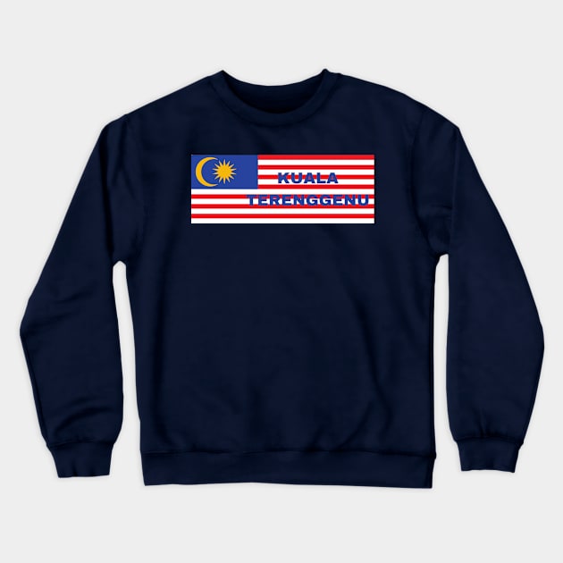 Kuala Terenggenu City in Malaysian Flag Crewneck Sweatshirt by aybe7elf